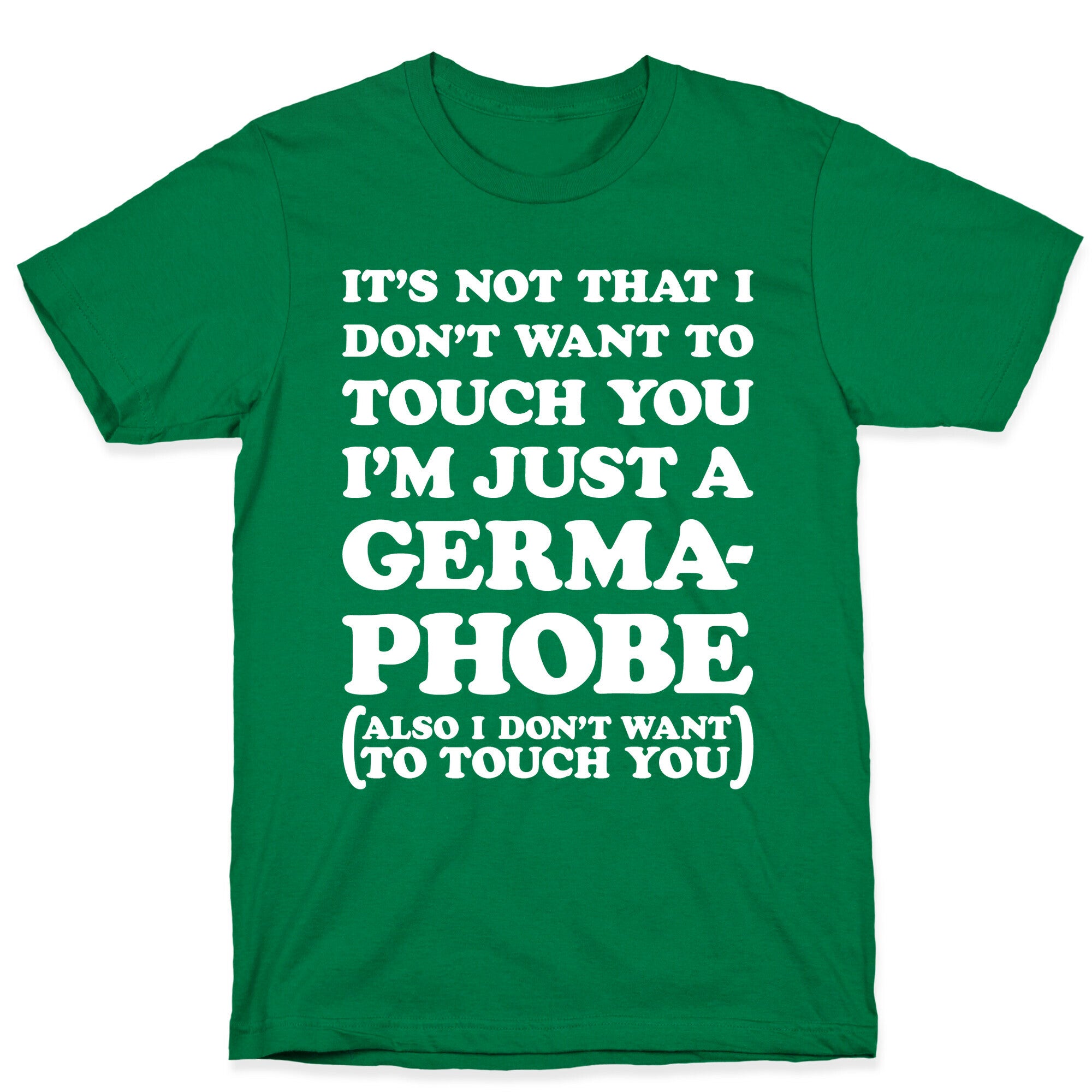 I'm A Germaphobe T-Shirt